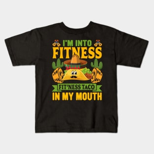 I'm into Fitness fit'ness taco in my mouth funny Mexican Kids T-Shirt